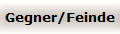 Gegner/Feinde